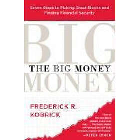 Frederick R Kobrick: The Big Money