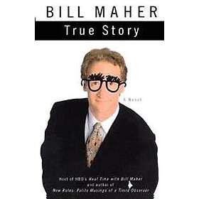 Bill Maher: True Story