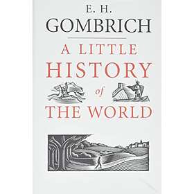 E H Gombrich: A Little History of the World