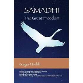 Gregor Maehle: Samadhi The Great Freedom