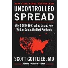 Scott Gottlieb: Uncontrolled Spread