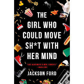 Jackson Ford: The Girl Who Could Move Sh*t with Her Mind