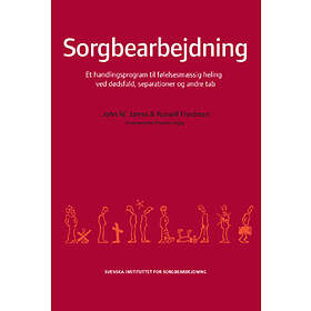 John W James, Russell Friedman: Sorgbearbejdning et handlingsprogram til følelse
