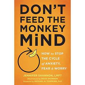 Jennifer Shannon: Don't Feed the Monkey Mind