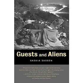 Saskia Sassen: Guests and Aliens