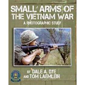 Dale a Dye, Tom Laemlein: Small Arms of the Vietnam War
