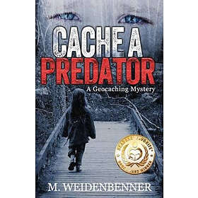 M Weidenbenner: Cache a Predator, Geocaching Mystery