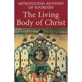 Metropolitan Anthony of Sourozh: Living Body of Christ