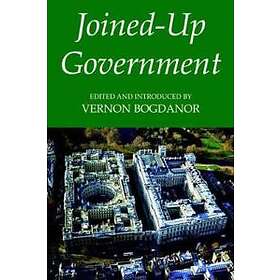 Vernon Bogdanor: Joined-Up Government