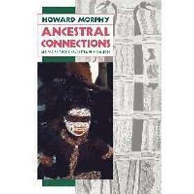 Howard Morphy: Ancestral Connections