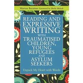 Marion Baraitser: Reading and Expressive Writing with Traumatised Children, Youn
