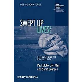 P Cloke: Swept Up Lives? Re-envisaging the Homeless City