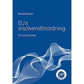 Kenneth Nilsson: EU:s insolvensförordning en kommentar