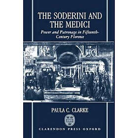 Paula C Clarke: The Soderini and the Medici