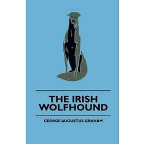 George Augustus Graham: The Irish Wolfhound