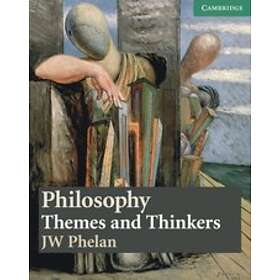 J W Phelan: Philosophy: Themes and Thinkers