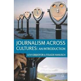 Levi Obijiofor, Folker Hanusch: Journalism Across Cultures: An Introduction