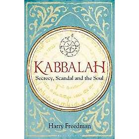 Harry Freedman: Kabbalah: Secrecy, Scandal and the Soul