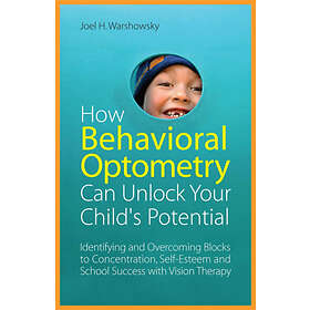 Joel H Warshowsky: How Behavioral Optometry Can Unlock Your Child's Potential