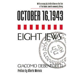 Giacomo Debenedetti: October 16, 1943/Eight Jews