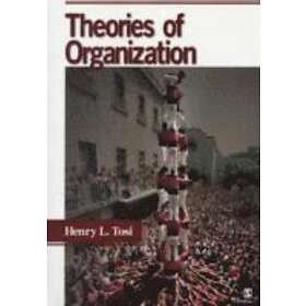 Henry L Tosi: Theories of Organization