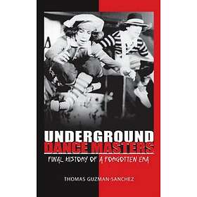 Thomas Guzman-Sanchez: Underground Dance Masters
