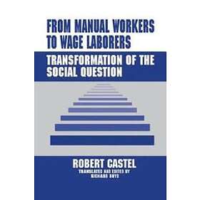 Robert Castel: From Manual Workers to Wage Laborers