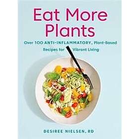 Desiree Nielsen: Eat More Plants