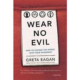 Greta Eagan: Wear No Evil