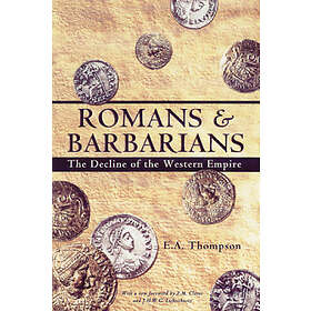 E A Thompson: Romans and Barbarians