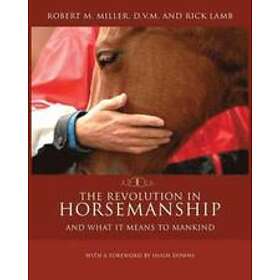 Robert M Miller: The Revolution in Horsemanship