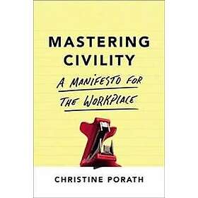 Christine Porath: Mastering Civility