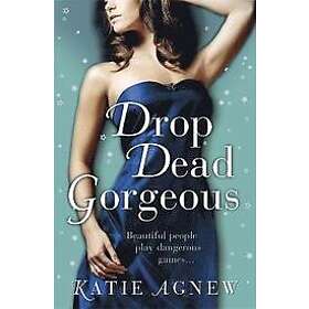 Katie Agnew: Drop Dead Gorgeous