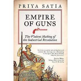 Priya Satia: Empire of Guns