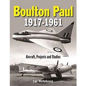 Les Whitehouse: Boulton Paul 1917-1961