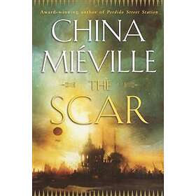 China Miéville: The Scar