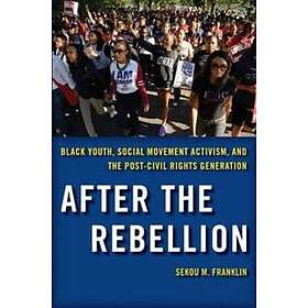 Sekou M Franklin: After the Rebellion