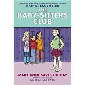 Ann M Martin: Mary Anne Saves the Day: A Graphic Novel (the Baby-Sitters Club #3