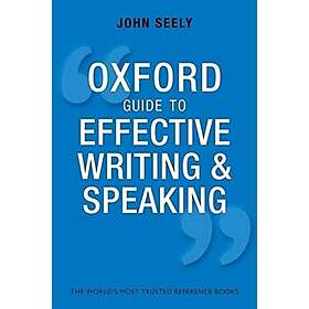 John Seely: Oxford Guide to Effective Writing and Speaking