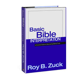 Roy B Zuck: Basic Bible Interpretation