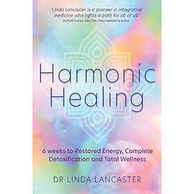 Dr Linda Lancaster: Harmonic Healing