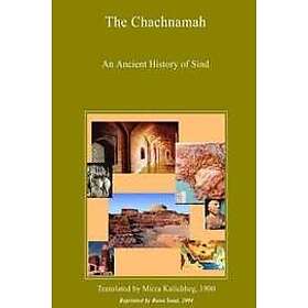 : The Chachnamah An Ancient History of Sind