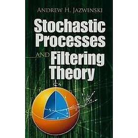 Andrew H Jazwinski: Stochastic Processes and Filtering Theory
