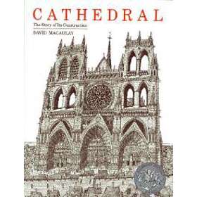 David Macaulay: Cathedral: the Story of Its Construction