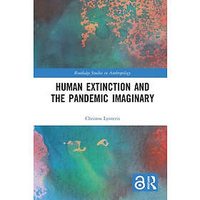 Christos Lynteris: Human Extinction and the Pandemic Imaginary