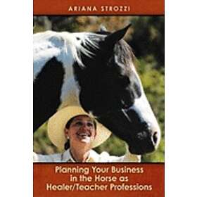 Ariana Strozzi: Planning Your Business in the 'Horse as Healer/Teacher' Professi