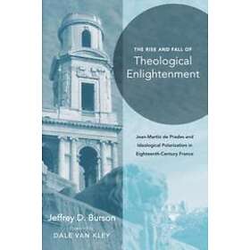 Jeffrey D Burson: Rise and Fall of Theological Enlightenment