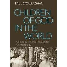 Paul O'Callaghan: Children of God in the World