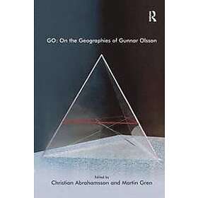 Martin Gren, Christian Abrahamsson: GO: On the Geographies of Gunnar Olsson