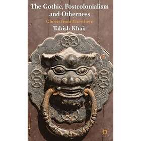 T Khair: The Gothic, Postcolonialism and Otherness